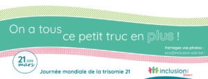 Trisomie 21 : des enfants « avant tout ! »
