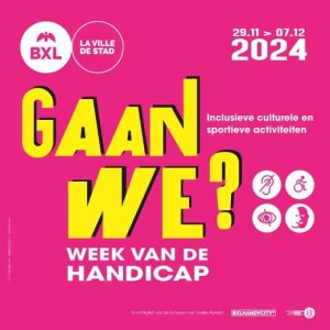 Week van de Handicap 2024. Gaan we? Activiteiten in Brussel die voor iedereen toegankelijk zijn!